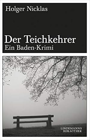 Der Teichkehrer: Ein Baden-Krimi (Lindemanns Bibliothek)