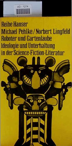 Seller image for Roboter und Gartenlaube. Ideologie und Unterhaltung in der Science-Fiction-Literatur. for sale by Antiquariat Bookfarm