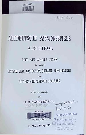 Bild des Verkufers fr Altdeutsche Passionsspiele aus Tirol. mit Abhandlungen ber ihre Entwicklung, Composition, Quellen, Auffhrungen und litterarhistorische Stellung zum Verkauf von Antiquariat Bookfarm