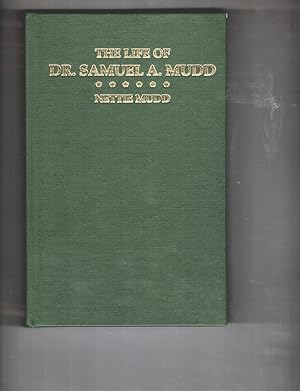 Seller image for The Life of Dr. Samuel A. Mudd Containing His Letters from Fort Jefferson, Dry Tortugas Island, Where He Was Imprisoned Four Years for Alleged Complicity in the Assassination of Abraham Lincoln. for sale by Wickham Books South