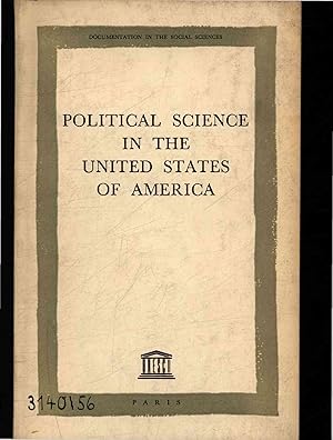 Seller image for Political Science in the United States of America. A trend report. Documentation in the social sciences. for sale by Antiquariat Bookfarm