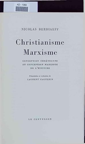 Image du vendeur pour Christianisme. Marxisme. Conception chretienne et conception marxiste de l'histoire mis en vente par Antiquariat Bookfarm