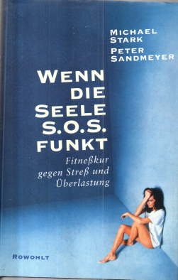 Seller image for Wenn die Seele S.O.S. funkt. Fitnekur gegen Stre und berlastung. for sale by Leonardu