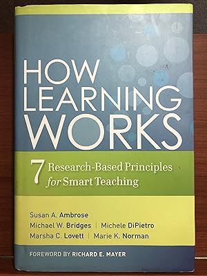 Image du vendeur pour How Learning Works: Seven Research-Based Principles for Smart Teaching mis en vente par Rosario Beach Rare Books