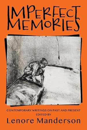 Immagine del venditore per Imperfect Memories : Contemporary Writings on Past and Present venduto da AHA-BUCH GmbH