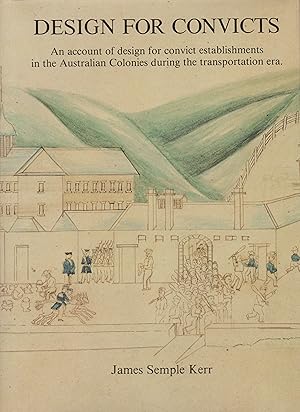 Seller image for Design for Convicts: An account of design for convict establishments in the Australian Colonies during the transportation era for sale by Q's Books Hamilton