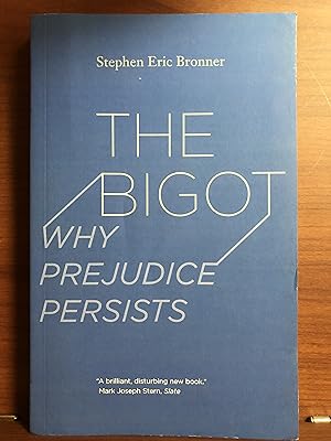 Imagen del vendedor de The Bigot: Why Prejudice Persists a la venta por Rosario Beach Rare Books