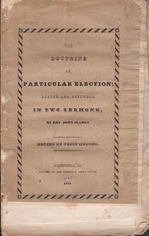 Seller image for The Doctrine of Particular Election Stated and Defended in Two Sermons for sale by Americana Books, ABAA