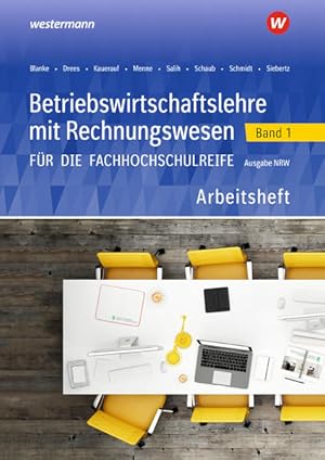 Seller image for Betriebswirtschaftslehre mit Rechnungswesen fr die Fachhochschulreife - Ausgabe Nordrhein-Westfalen: Band 1: Arbeitsheft: fr die Fachhochschulreife . die Fachhochschulreife Nordrhein-Westfalen) for sale by grunbu - kologisch & Express-Buchversand