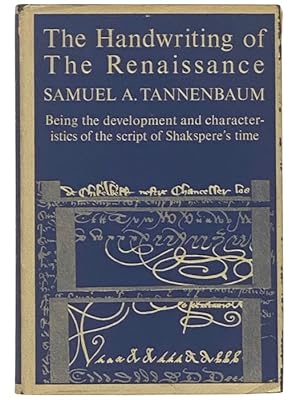 Imagen del vendedor de The Handwriting of the Renaissance: Being the Development and Characteristics of the Script of Shakspere's Time [Shakespeare] a la venta por Yesterday's Muse, ABAA, ILAB, IOBA