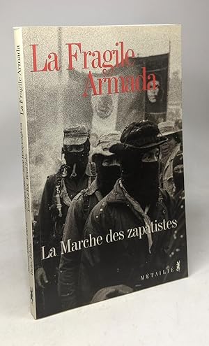 Seller image for La Fragile Armada : La Marche des zapatistes for sale by crealivres