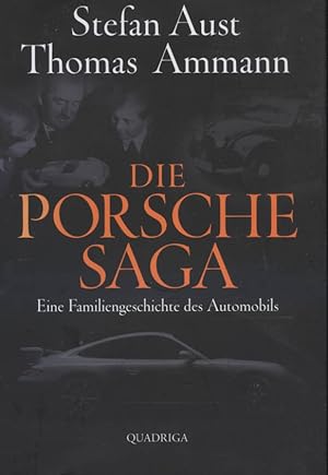 Die Porsche-Saga : eine Familiengeschichte des Automobils. Stefan Aust ; Thomas Ammann