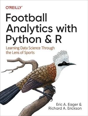Bild des Verkufers fr Football Analytics with Python & R : Learning Data Science Through the Lens of Sports zum Verkauf von AHA-BUCH GmbH