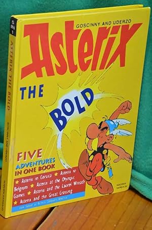 Seller image for Asterix The Bold : Five Adventures in One Book: Asterix at the Olympic Games, Asterix and the Laurel Wreath, Asterix and the Great Crossing, Asterix in Corsica, Asterix in Belgium for sale by Shiny Owl Books