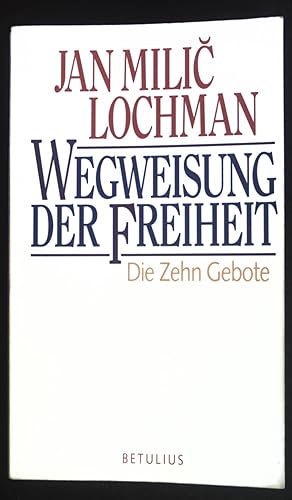 Bild des Verkufers fr Wegweisung der Freiheit : die Zehn Gebote. zum Verkauf von books4less (Versandantiquariat Petra Gros GmbH & Co. KG)