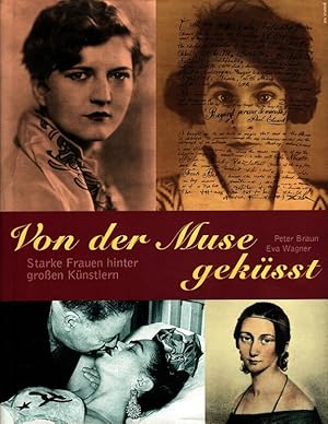 Image du vendeur pour Von der Muse geksst : Starke Frauen hinter groen Knstlern. (Corona Schrter, Caroline Schelling, Camille Claudel, Alma Mahler, Katia . uvm.) mis en vente par Versandantiquariat Nussbaum