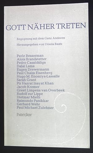Imagen del vendedor de Gott nher treten : Begegnung mit dem Ganz Anderen. a la venta por books4less (Versandantiquariat Petra Gros GmbH & Co. KG)