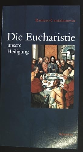 Bild des Verkufers fr Die Eucharistie, unsere Heiligung. zum Verkauf von books4less (Versandantiquariat Petra Gros GmbH & Co. KG)