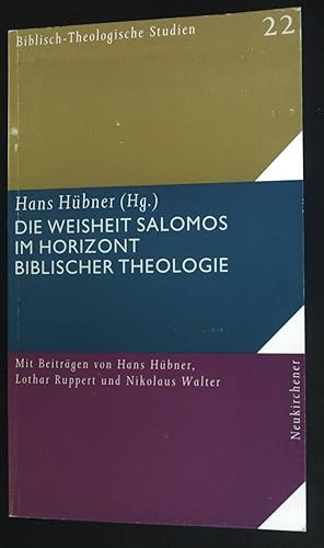 Imagen del vendedor de Die Weisheit Salomos im Horizont biblischer Theologie. (SIGNIERTES EXEMPLAR) Biblisch-theologische Studien ; 22 a la venta por books4less (Versandantiquariat Petra Gros GmbH & Co. KG)