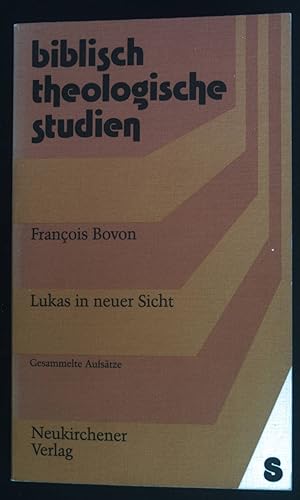 Seller image for Lukas in neuer Sicht : ges. Aufstze. Biblisch-theologische Studien ; 8 for sale by books4less (Versandantiquariat Petra Gros GmbH & Co. KG)