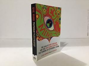 Eye Mind. The Saga of Roky Erickson and the 13th Floor Elevators, The Pioneers of Psychedelic Sound