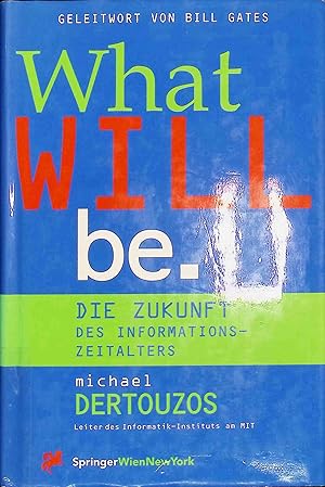 Imagen del vendedor de What will be : die Zukunft des Informationszeitalters. Computerkultur ; Bd. 12 a la venta por books4less (Versandantiquariat Petra Gros GmbH & Co. KG)