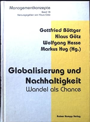 Imagen del vendedor de Globalisierung und Nachhaltigkeit : Wandel als Chance. Managementkonzepte ; Bd. 18 a la venta por books4less (Versandantiquariat Petra Gros GmbH & Co. KG)
