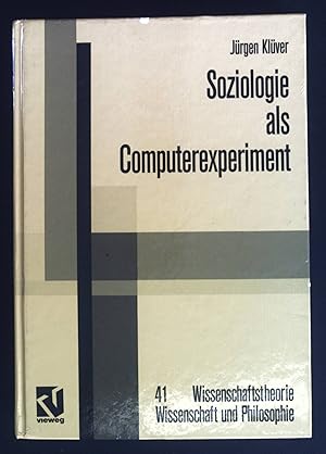 Bild des Verkufers fr Soziologie als Computerexperiment : Modellierungen soziologischer Theorien durch KI- und KL-Programmierung. Wissenschaftstheorie, Wissenschaft und Philosophie ; 41 zum Verkauf von books4less (Versandantiquariat Petra Gros GmbH & Co. KG)