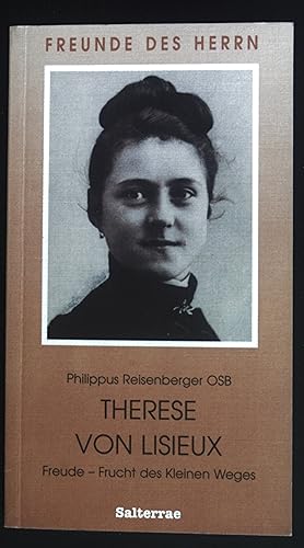 Seller image for Therese von Lisieux : Freude - Frucht des kleinen Weges. Freunde des Herrn ; 10 for sale by books4less (Versandantiquariat Petra Gros GmbH & Co. KG)