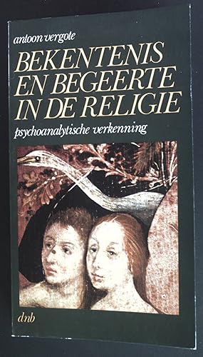 Image du vendeur pour Bekenntnis en begeerte in de religie. Psychoanalytische verkenning. mis en vente par books4less (Versandantiquariat Petra Gros GmbH & Co. KG)