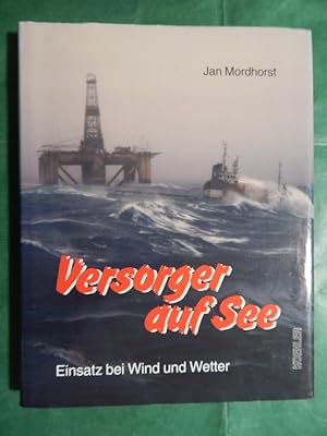 Bild des Verkufers fr Versorger auf See - Einsatz bei Wind und Wetter zum Verkauf von Buchantiquariat Uwe Sticht, Einzelunter.