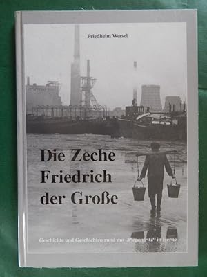 Image du vendeur pour Die Zeche Friedrich der Groe mis en vente par Buchantiquariat Uwe Sticht, Einzelunter.