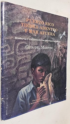 Seller image for Puerto Rico Tierra adentro y mar afuera Historia y Cultura de los Puertorriquenos GUIA DEL MAESTRO for sale by Once Upon A Time