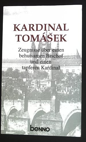 Seller image for Kardinal Tomasek : Zeugnisse ber einen behutsamen Bischof und einen tapferen Kardinal. for sale by books4less (Versandantiquariat Petra Gros GmbH & Co. KG)