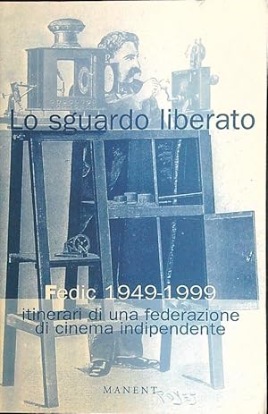 Bild des Verkufers fr Lo sguardo liberato. Fedic 1949-1999 zum Verkauf von Librodifaccia