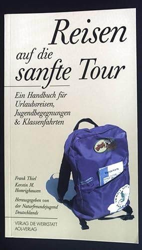 Bild des Verkufers fr Reisen auf die sanfte Tour : ein Handbuch fr Urlaubsreisen, Jugendbegegnungen und Klassenfahrten. zum Verkauf von books4less (Versandantiquariat Petra Gros GmbH & Co. KG)