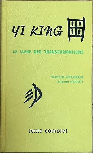 Bild des Verkufers fr Yi King, le livre des transformations zum Verkauf von Le Songe de Polia