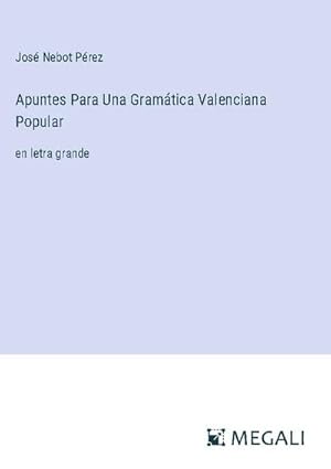 Imagen del vendedor de Apuntes Para Una Gramtica Valenciana Popular a la venta por BuchWeltWeit Ludwig Meier e.K.