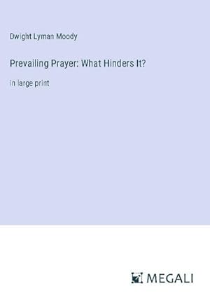 Seller image for Prevailing Prayer: What Hinders It? for sale by BuchWeltWeit Ludwig Meier e.K.