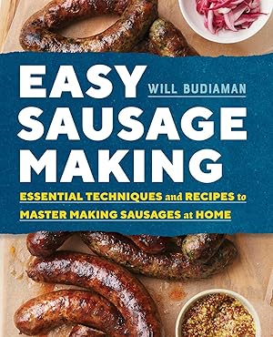 Bild des Verkufers fr Easy Sausage Making: Essential Techniques and Recipes to Master Making Sausages at Home zum Verkauf von moluna
