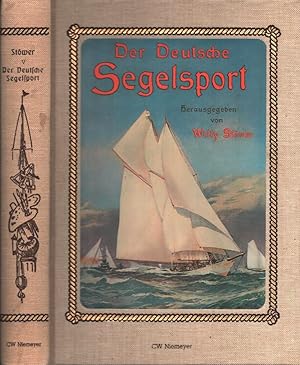 Der deutsche Segelsport. Unter Mitwirkung v. G. Belitz, Dr. Rieß u. Schiffbau-Ingenieur de Ahna. ...