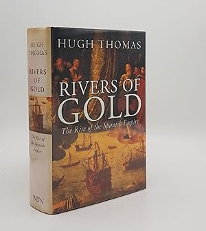 RIVERS OF GOLD The Rise of the Spanish Empire