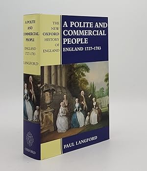 Seller image for A POLITE AND COMMERCIAL PEOPLE England 1727-1783 The New Oxford History of England for sale by Rothwell & Dunworth (ABA, ILAB)