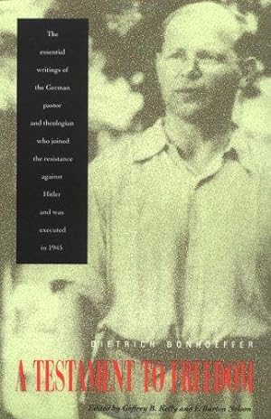 Bild des Verkufers fr A Testament to Freedom: The Essential Writings of Dietrich Bonhoeffer zum Verkauf von Giant Giant