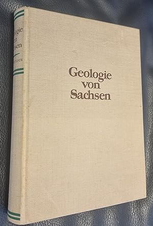 Geologie von Sachsen (Bezirke Dresden, Karl-Marx-Stadt und Leipzig) - Mit 300 Abbildungen im Text...