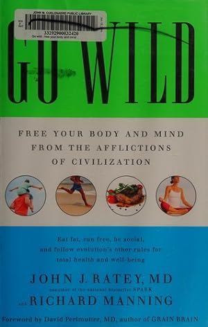 Seller image for Go Wild: Free Your Body and Mind from the Afflictions of Civilization for sale by Giant Giant