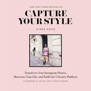 Bild des Verkufers fr Capture Your Style: Transform Your Instagram Photos, Showcase Your Life, and Build the Ultimate Platform zum Verkauf von Giant Giant