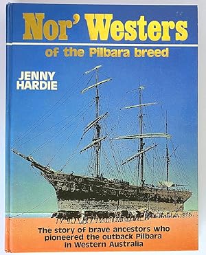 Imagen del vendedor de Nor'Westers of the Pilbara Breed by Jenny Hardie a la venta por Book Merchant Bookstore