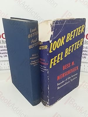 Seller image for Look Better, Feel Better: The World-Renowned Mensendieck System of Functional Movements-For a Youthful Body and Vibrant Health for sale by BookAddiction (ibooknet member)