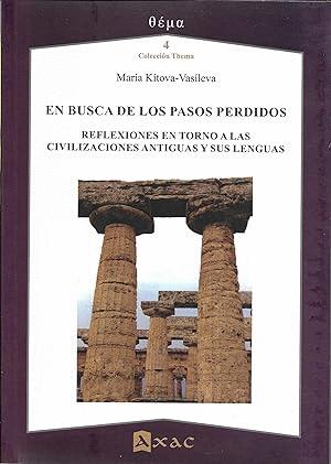 Seller image for EN BUSCA DE LOS PASOS PERDIDOS: Reflexiones en torno a las civilizaciones antiguas y sus lenguas for sale by KALAMO LIBROS, S.L.